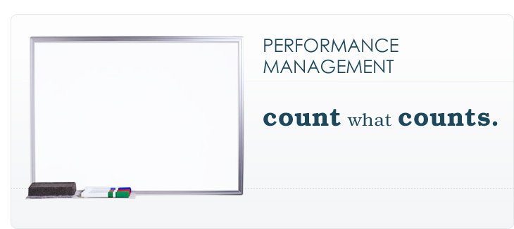 PERFORMANCE MANAGEMENT: count what counts.